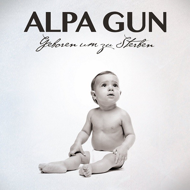 Alpa Gun - Geboren Um zu Sterben