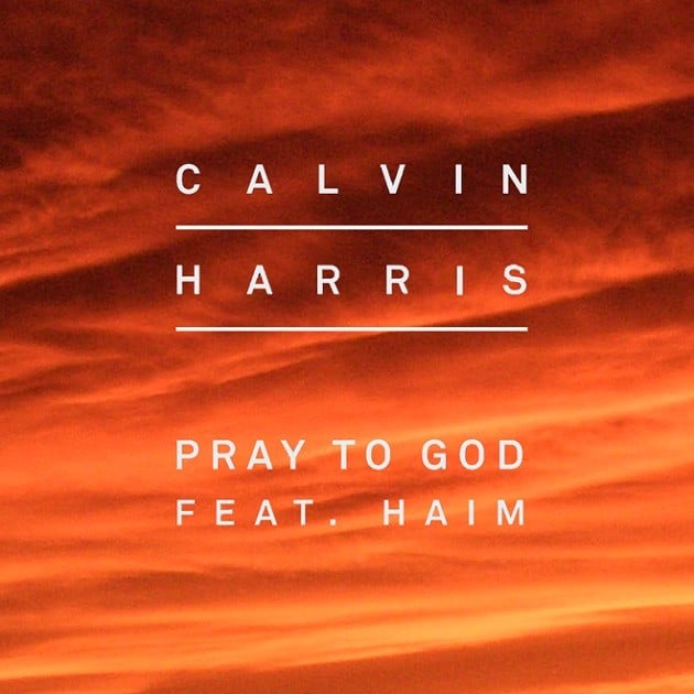 Calvin Harris - Pray to God