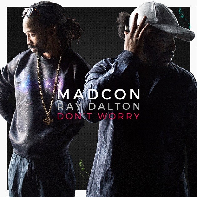 Madcon feat. Ray Dalton - Dont Worry