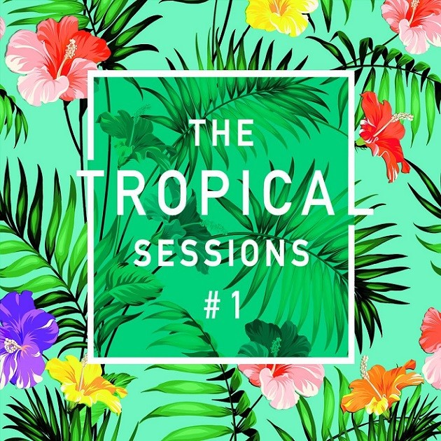 The Tropical Sessions 1