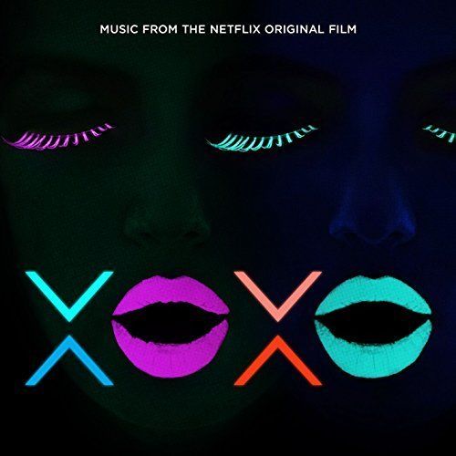 XOXO - Music From The Netflix Original Film Soundtrack